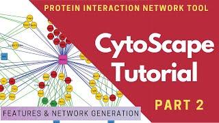 Cytoscape Tutorial  Features & Network Generation  Part2