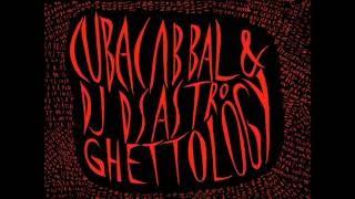 C.U.B.A. Cabbal & Disastro - GHETTOLOGY Official Video