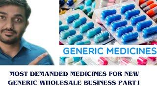 Most demanded medicines to start generic wholesale business part 1