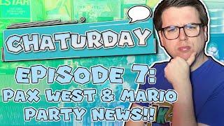 Mario Party News & PAX West Games Discussion- Chaturday Ep. 7