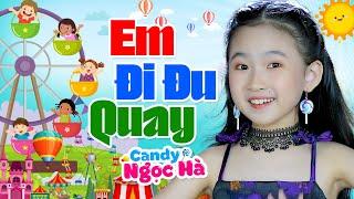 Em Đi Đu Quay - Bé Candy Ngọc Hà - Nhạc Thiếu Nhi Sôi Động Hay Nhất