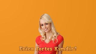 Erica Fontes Kimdir? Hayatı ve Bilinmeyen Yönleri