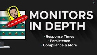 Response Times Persistence Compliance & More - Monitors In Depth