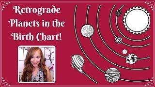 RETROGRADE Planets in the BIRTH CHART—with Heather