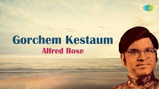 Gorchem Kestaum  Alfred Rose  Evergreen Goan Song  Old Konkani Song  Alfred Rose Classics