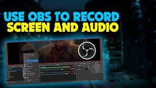 How to Use OBS to Record Screen and Audio 2024  Quick & Easy Guide