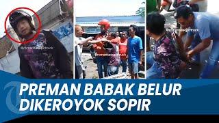 PALAK SOPIR TRUK Preman di Mojokerto Dikeroyok Sopir hingga Babak Belur