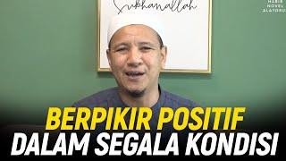 Berpikir Positif dalam Segala Kondisi - Habib Novel Alaydrus