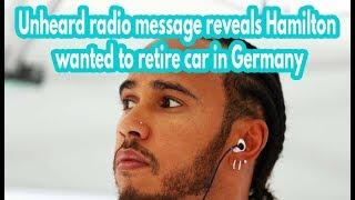 Radio message reveals Hamilton wanted to retire car in Germany German GP Formula 1 2019