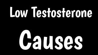 Causes Of Low Testosterone  Male Hypoparathyroidism  Signs Symptoms  Testosterone Deficiency 