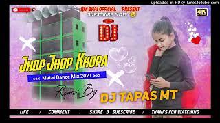 Jhop Jhop Khopa =Dj Tapas MT DJ