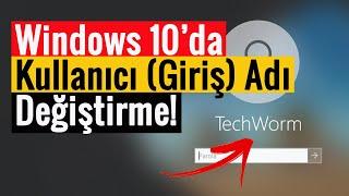 Windows 10’da Kullanıcı Giriş Adı Değiştirme