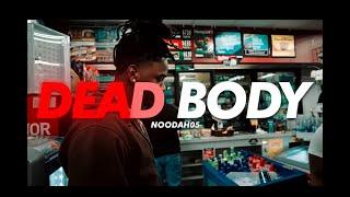 Noodah05 - Dead Body Official Video