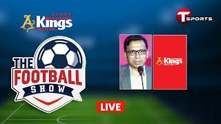 Live  The Football Show  Talk Show  Football  Football Analyst  T Sports