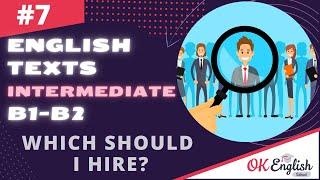 Text 7 Which should I hire? Topic Jobs  Английский язык по текстам INTERMEDIATE B1-B2