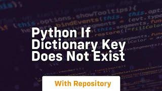 python if dictionary key does not exist