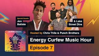 Jon Batiste & Lake Street Dive  The Energy Curfew Music Hour  Episode 7