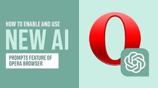 How to Enable and use the new AI Prompts feature of Opera Browser