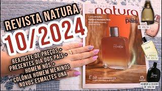 REVISTA NATURA 102024  REAJUSTE DE PREÇOS + HOMEM NÓS + PRESENTES PAIS + RETORNO DO VOVÓ E VOVÔ