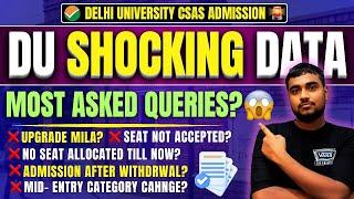 DU Shocking Data Most Asked QueriesCSAS 3rd Round Upgrade No Seat Allocated Problem Solved