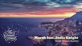 Marsh feat. Jodie Knight - Sleep Wassu Remix