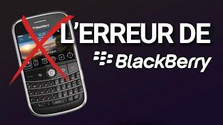 Cette simple erreur qui a couté 63 Milliards $ à Blackberry