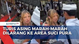 Turis Asing Marah Ditegur Pecalang Tak Boleh Masuk Area Suci Pura