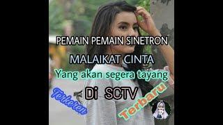 PEMAIN PEMAIN SINETRON MALAIKAT CINTA COMING SOON SCTV. @rohaeni19