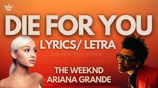 DIE FOR YOU - The Weeknd ft. Ariana Grande REMIX LYRICSLETRAगीत