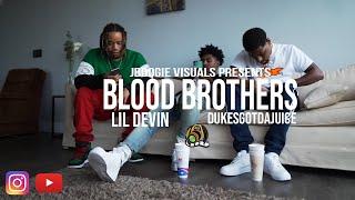 LIL DEVIN  -Blood Brothers Ft. DUKEGOTDAJUICE  Shot By Jboogie Visuals