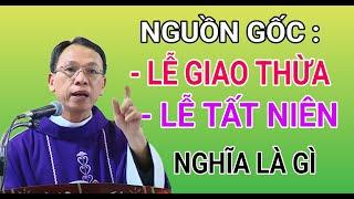 Ý NGHĨA NGHĨA CỦA THÁNH LỄ TẤT NIÊN VÀ LỄ GIAO THỪA  CHA NGUYỄN THẾ THỦ GIẢI ĐÁP PHỤNG VỤ