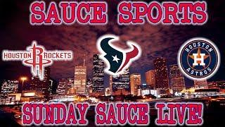 Sauce Sports Houston Texans Astros Rockets SAUCE SUNDAY LIVE