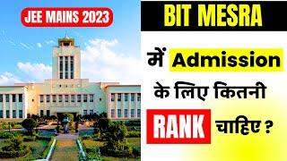 JEE MAINS 2023  Minimum Percentile required for admission in BIT MESRA  BIT MESRA Cut Off