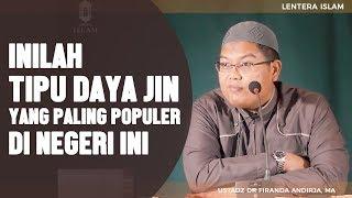 Inilah tipu daya Jin yang populer di Negeri ini oleh Ustadz Firanda Andirdja MA