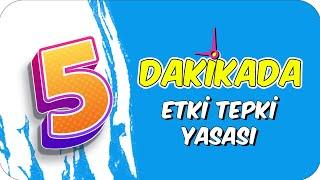 5dkda ETKİ TEPKİ YASASI