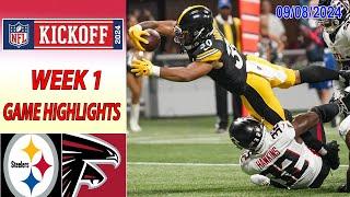 Pittsburgh Steelers vs Atlanta Falcons WEEK 1 FULL GAME Sep 08 2024  NFL KickOff 2024