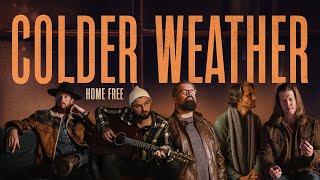 Home Free - Colder Weather Home Frees Version