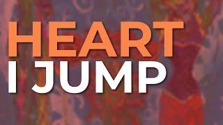 Heart - I Jump Official Audio