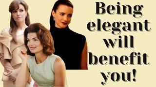 How being elegant is BENEFITING YOUR LIFE? Benefits you get when youre elegant