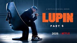 Lupin Part 5 Trailer 2025 Release Date & Plot Details