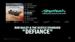 Rob Bailey & The Hustle Standard  DEFIANCE  Lyrics