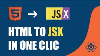 HTML TO JSX IN ONE CLICK - beginners