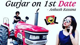 Gurjar On 1st Date - Ankush kasana feat. Firkibaaz films