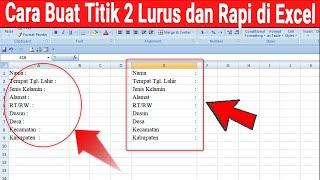 Terbaru Cara Membuat Titik Dua agar Sejajar atau Lurus dan Rapi di Excel