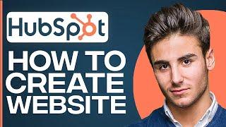 How To Create A Website On HubSpot  HubSpot CMS Tutorial 2024