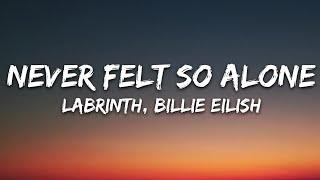 Labrinth - Never Felt So Alone Lyrics ft. Billie Eilish