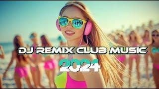 DJ Remix Club Music Dance Party Mix 2024  Mashups & Remixes of Popular Songs 2024CLUB MUSIC 2024