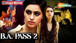 B. A. Pass 2 - Full Movie  Kritika Sachdeva Aarav Chowdhary  ROMANTIC BOLLYWOOD MOVIE HD