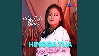 Hingga Tua Kan Kunanti feat. DJ Opus