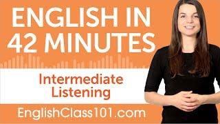 42 Minutes of Intermediate English Listening Comprehension